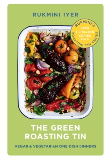 The Green Roasting Tin : Vegan and Vegetarian One Dish Dinners, Hardback Book The Green Roasting Tin : Vegan and Vegetarian One Dish Dinners, Hardback Book