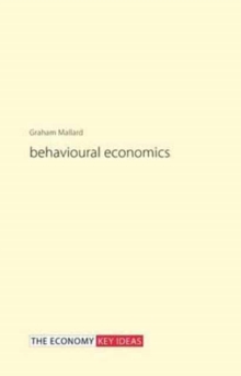 Behavioural Economics, Paperback / softback Book Behavioural Economics, Paperback / softback Book