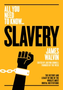 Slavery : The history and legacy of one of the world's most brutal institutions