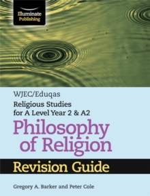 WJEC/Eduqas Religious Studies for A Level Year 2 & A2 - Philosophy of Religion Revision Guide, Paperback / softback Book WJEC/Eduqas Religious Studies for A Level Year 2 & A2 - Philosophy of Religion Revision Guide, Paperback / softback Book