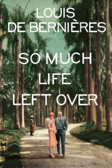 So Much Life Left Over, Hardback Book So Much Life Left Over, Hardback Book