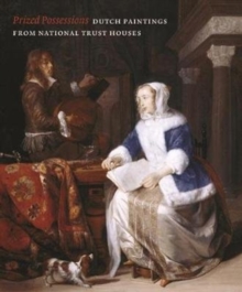 Prized Possessions : Dutch Painitngs from National Trust Houses, Paperback Book Prized Possessions : Dutch Painitngs from National Trust Houses, Paperback Book