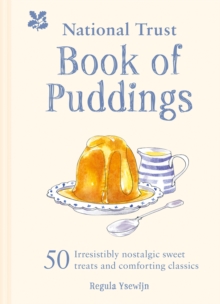 The National Trust Book of Puddings : 50 irresistibly nostalgic sweet treats and comforting classics, Hardback Book The National Trust Book of Puddings : 50 irresistibly nostalgic sweet treats and comforting classics, Hardback Book