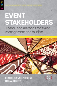 Event Stakeholders : Theory and methods for event management and tourism