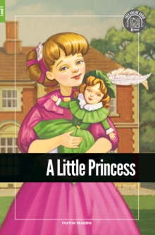 A Little Princess - Foxton Reader Level-1 (400 Headwords A1/A2) with free online AUDIO, Paperback / softback Book A Little Princess - Foxton Reader Level-1 (400 Headwords A1/A2) with free online AUDIO, Paperback / softback Book