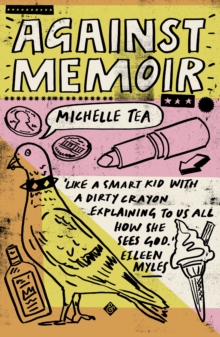 Against Memoir, Paperback / softback Book Against Memoir, Paperback / softback Book