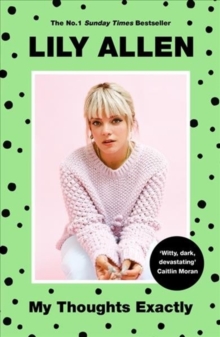 My Thoughts Exactly : The No.1 Bestseller, Paperback / softback Book My Thoughts Exactly : The No.1 Bestseller, Paperback / softback Book