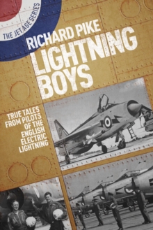 Lightning Boys : True Tales from Pilots of the English Electric Lightning