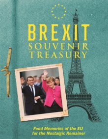 The Brexit Souvenir Treasury, Hardback Book The Brexit Souvenir Treasury, Hardback Book