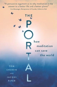 The Portal : How meditation can save the world, Paperback / softback Book The Portal : How meditation can save the world, Paperback / softback Book