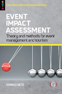 Event Impact Assessment : Theory and methods for event management and tourism