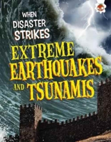 When Disaster Strikes: Extreme Earthquakes and Tsunamis, Paperback / softback Book When Disaster Strikes: Extreme Earthquakes and Tsunamis, Paperback / softback Book