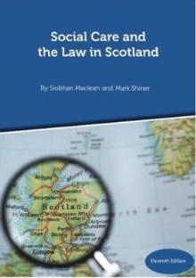 Social Care and the Law in Scotland - 11th Edition September 2018, Spiral bound Book Social Care and the Law in Scotland - 11th Edition September 2018, Spiral bound Book