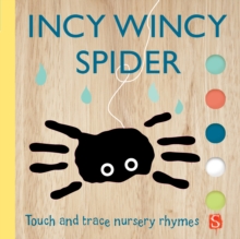Incy Wincy Spider : Touch & Trace Nursery Rhymes, Board book Book Incy Wincy Spider : Touch & Trace Nursery Rhymes, Board book Book