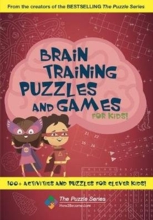 Brain Training Puzzles and Games for Kids : 100+ Activities and Puzzles for Clever Kids!