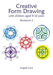 Creative Form Drawing with Children Aged 9-12 : Workbook 2