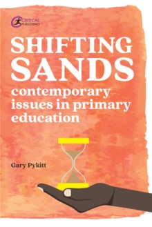 Shifting Sands : Contemporary issues in primary schools