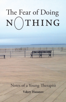 The Fear of Doing Nothing : Notes of a Young Therapist, Paperback / softback Book The Fear of Doing Nothing : Notes of a Young Therapist, Paperback / softback Book