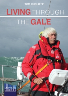 Living Through The Gale : Being Prepared for Heavy Weather at Sea