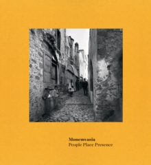 Monemvasia : People. Place. Presence., Hardback Book Monemvasia : People. Place. Presence., Hardback Book