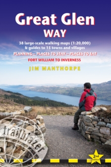 Great Glen Way (Trailblazer British Walking Guides) : 38 Large-Scale Maps & Guides to 18 Towns and Villages - Planning, Places to Stay, Places to Eat - Fort William to Inverness
