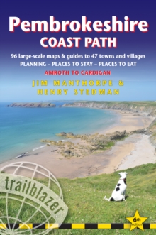 Pembrokeshire Coast Path (Trailblazer British Walking Guides) : Practical trekking guide to walking the whole path, Maps, Planning Places to Stay, Places to Eat