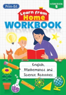 Learn from Home Workbook 5 : English, Mathematics and Science Activities
