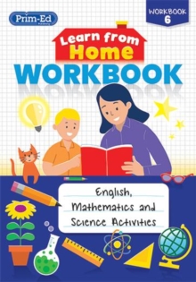 Learn from Home Workbook 6 : English, Mathematics and Science Activities