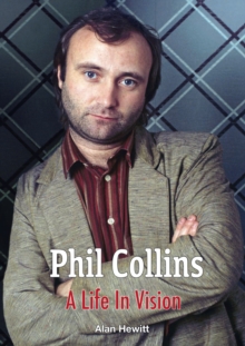 Phil Collins A Life In Vision, Hardback Book Phil Collins A Life In Vision, Hardback Book