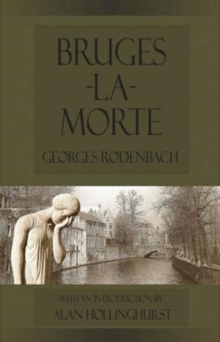 Bruges-la-Morte : and The Death Throes of Towns