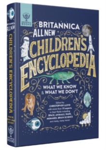 Britannica All New Children's Encyclopedia : What We Know & What We Don't, Hardback Book Britannica All New Children's Encyclopedia : What We Know & What We Don't, Hardback Book