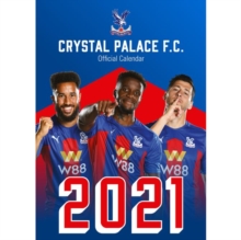 The Official Crystal Palace Calendar 2021, Calendar Book The Official Crystal Palace Calendar 2021, Calendar Book