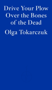 Drive your Plow over the Bones of the Dead, Paperback / softback Book Drive your Plow over the Bones of the Dead, Paperback / softback Book