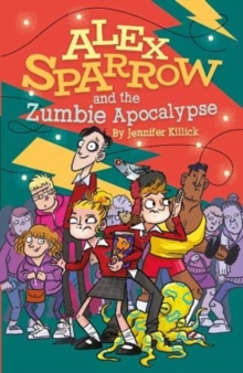 Alex Sparrow and the Zumbie Apocalypse, Paperback / softback Book Alex Sparrow and the Zumbie Apocalypse, Paperback / softback Book