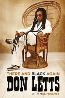 There and Black Again : The Autobiography of Don Letts, Hardback Book There and Black Again : The Autobiography of Don Letts, Hardback Book