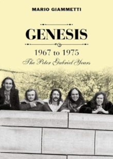 Genesis 1967 to 1975 : The Peter Gabriel Years, Paperback / softback Book Genesis 1967 to 1975 : The Peter Gabriel Years, Paperback / softback Book