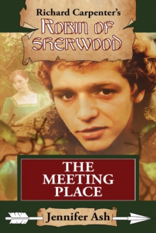 The Meeting Place : A Robin of Sherwood Adventure
