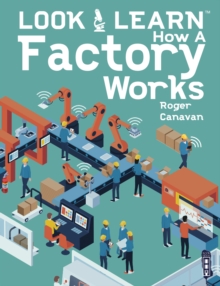 Look & Learn: How A Factory Works, Paperback / softback Book Look & Learn: How A Factory Works, Paperback / softback Book