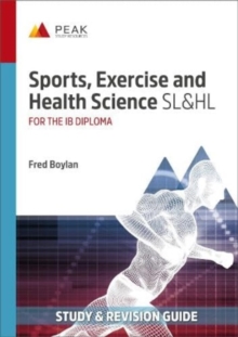 Sports, Exercise and Health Science SL&HL : Study & Revision Guide for the IB Diploma