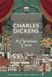 A A Walk with Charles Dickens through A Christmas Carol : The Good Old City, Sheet map, folded Book A A Walk with Charles Dickens through A Christmas Carol : The Good Old City, Sheet map, folded Book
