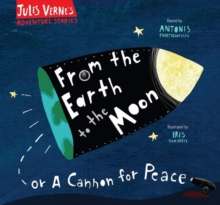 From the Earth to the Moon : Or a cannon for peace, Hardback Book From the Earth to the Moon : Or a cannon for peace, Hardback Book
