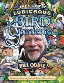 Tales of a Ludicrous Bird Gardener, Hardback Book Tales of a Ludicrous Bird Gardener, Hardback Book