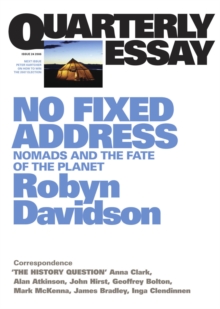 Quarterly Essay 24 No Fixed Address : Nomads and the Fate of the Planet
