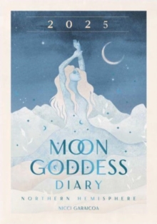 2025 Moon Goddess Diary - Northern Hemisphere : Seasonal planner for 2025