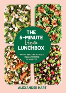 The 5 Minute Vegan Lunchbox : Happy, healthy & speedy meals to make in minutes, Hardback Book The 5 Minute Vegan Lunchbox : Happy, healthy & speedy meals to make in minutes, Hardback Book