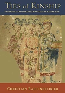 Ties of Kinship - Genealogy and Dynastic Marriage in Kyivan Rus', Hardback Book Ties of Kinship - Genealogy and Dynastic Marriage in Kyivan Rus', Hardback Book