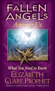 Fallen Angels Among Us : What You Need to Know, Paperback Book Fallen Angels Among Us : What You Need to Know, Paperback Book