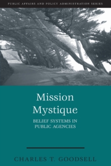 Mission Mystique : Belief Systems in Public Agencies