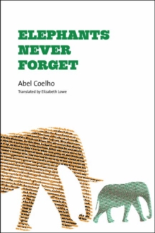 Elephants Never Forget, Paperback / softback Book Elephants Never Forget, Paperback / softback Book