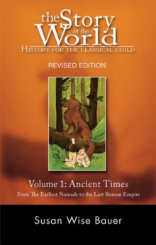 Story of the World, Vol. 1 : History for the Classical Child: Ancient Times